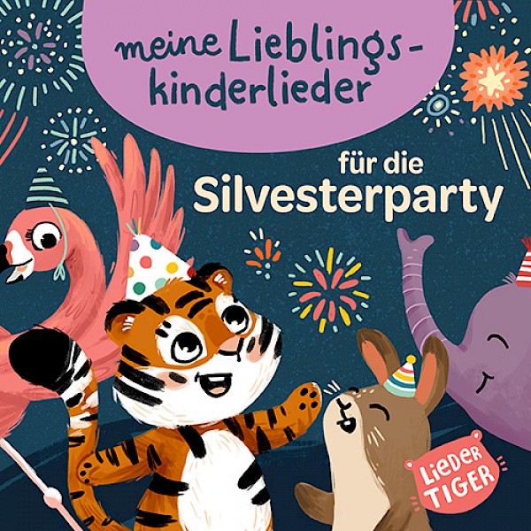Meine Lieblingskinderlieder für die Silvesterparty Meine Lieblingskinderlieder für die Silvesterparty